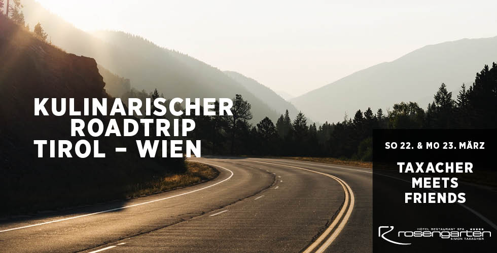 Gourmetevent Kulinarischer Roadtrip Tirol-Wien: Meet & Taste mit Taxacher & Friends